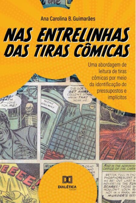 Nas Entrelinhas das Tiras Cômicas:uma abordagem de leitura de tiras cômicas por meio da identificação de pressupostos e implícitos