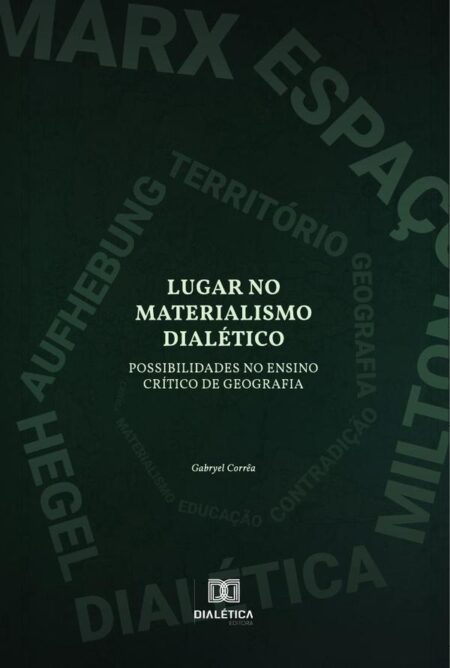 Lugar no Materialismo Dialético:possibilidades no ensino crítico de Geografia