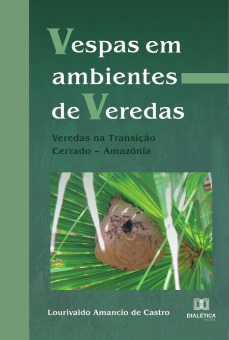 Vespas em ambientes de Veredas:Veredas na Transição Cerrado – Amazônia