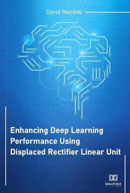Enhancing Deep Learning Performance Using Displaced Rectifier Linear Unit