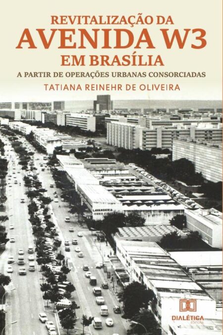Revitalização da Avenida W3 em Brasília:a partir de operações urbanas consorciadas