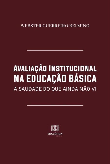 Avaliação Institucional na Educação Básica:a saudade do que ainda não vi