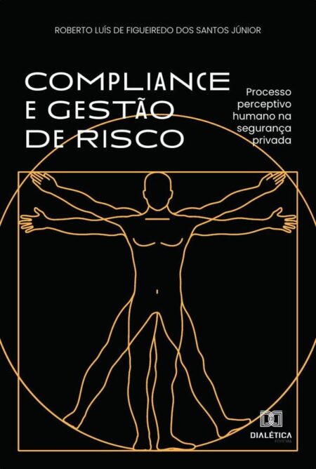 Compliance e Gestão de Risco:processo perceptivo humano nasegurança privada