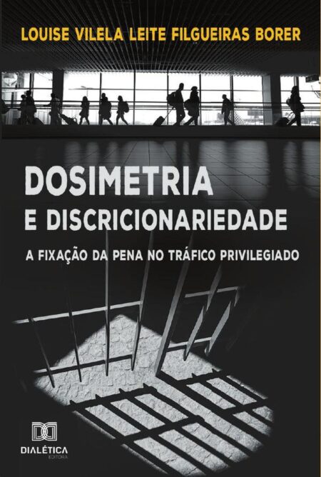 Dosimetria e Discricionariedade:a fixação da pena no tráfico privilegiado