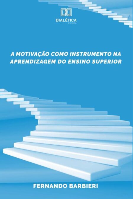 A motivação como instrumento na aprendizagem do Ensino Superior