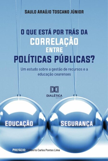 O que está por trás da correlação entre políticas públicas?:um estudo sobre a gestão de recursos e a educação cearenses