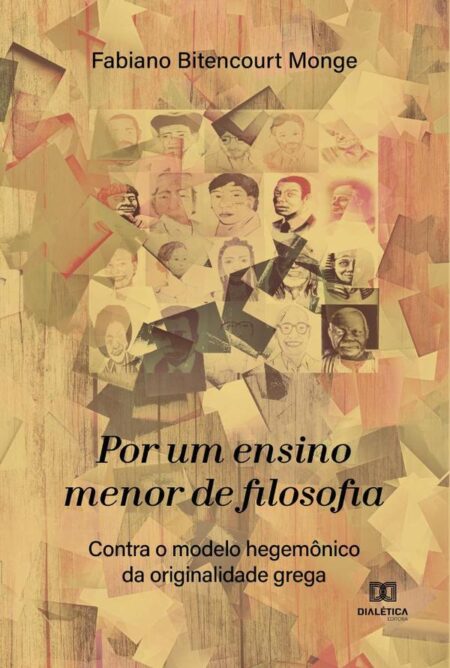 Por um ensino menor de filosofia:contra o modelo hegemônico da originalidade grega