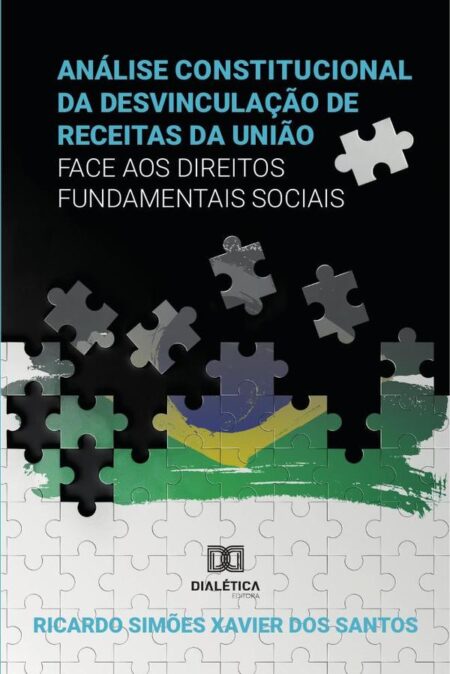 A Análise Constitucional da Desvinculação de Receitas da União (DRU) face aos Direitos Fundamentais Sociais