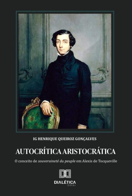 Autocrítica aristocrática:conceito de souveraineté du peuple em Alexis de Tocqueville