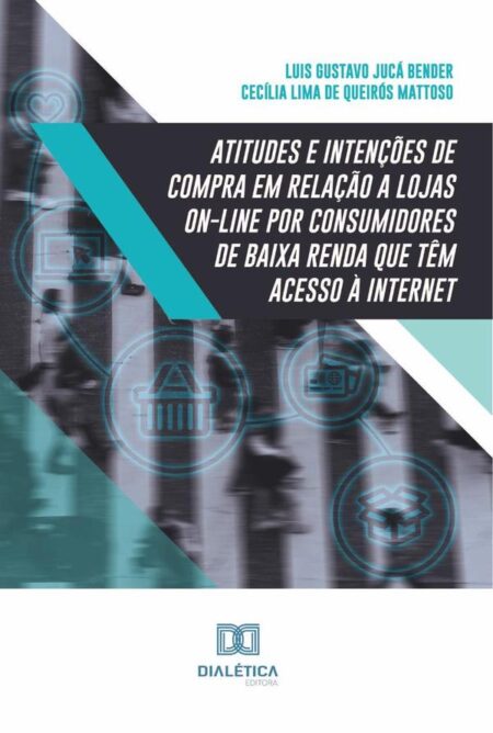 Atitudes e intenções de compra em relação a lojas on-line por consumidores de baixa renda que têm acesso à internet