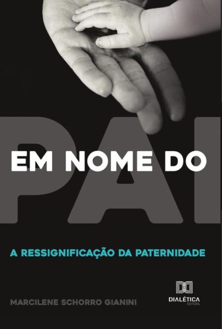 Em nome do pai:a ressignificação da paternidade