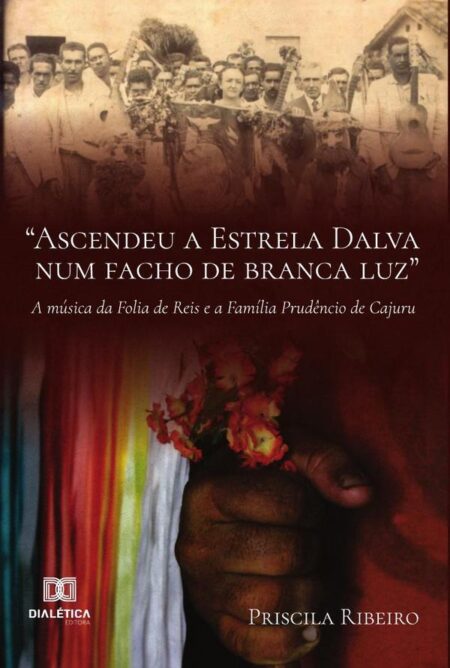 “Ascendeu a Estrela Dalva num facho de branca luz” a música da Folia de Reis e a Família Prudêncio de Cajuru