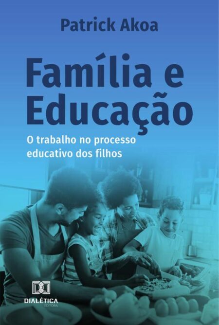 Família e Educação:o trabalho no processo educativo dos filhos