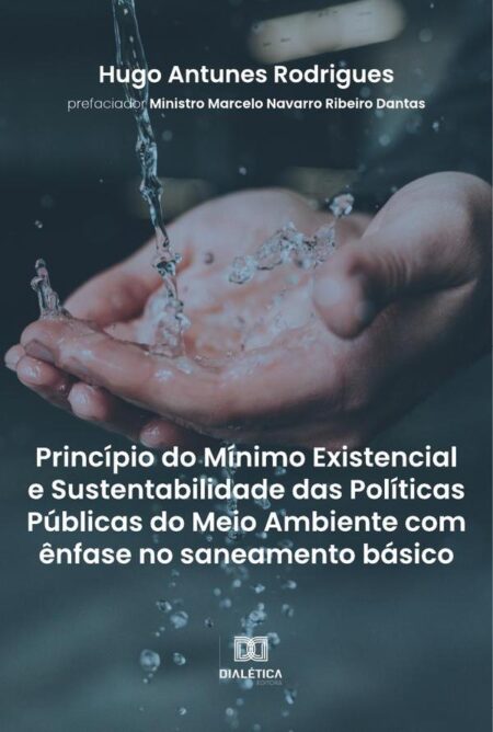 Princípio do mínimo existencial e sustentabilidade das políticas públicas do meio ambiente com ênfase no saneamento básico