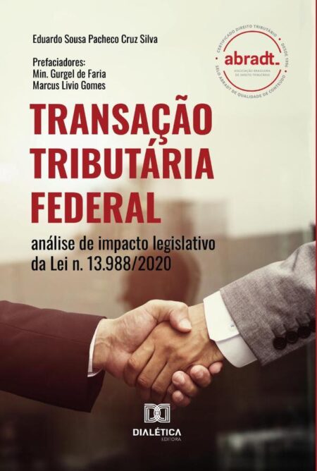 Transação Tributária Federal:análise de impacto legislativo da Lei n. 13.988/2020