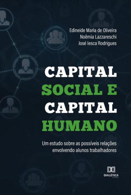 Capital social e capital humano:um estudo sobre as possíveis relações envolvendo alunos trabalhadores