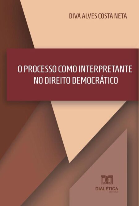O Processo como Interpretante no Direito Democrático