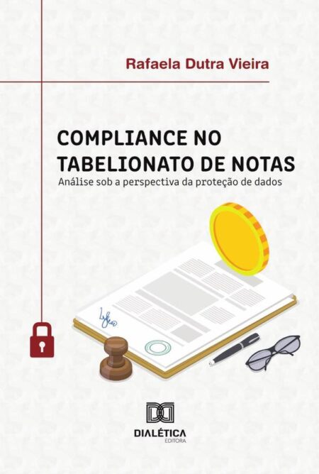 Compliance no Tabelionato de Notas:análise sob a perspectiva da proteção de dados