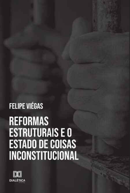 Reformas estruturais e o estado de coisas inconstitucional