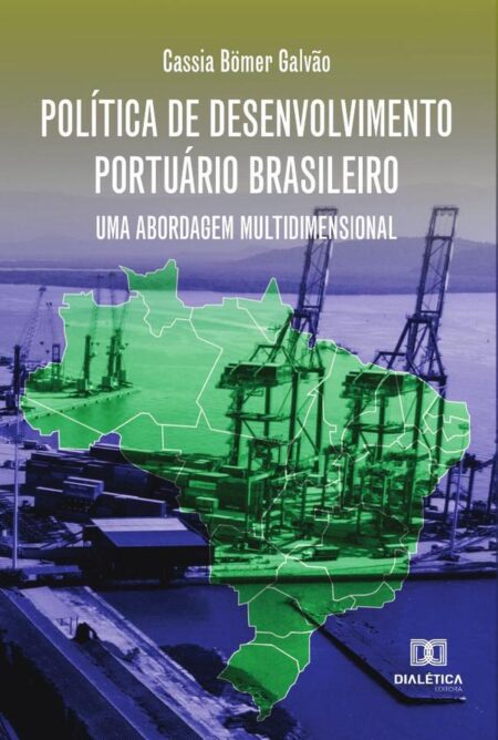 Política de Desenvolvimento Portuário Brasileiro:uma abordagem multidimensional
