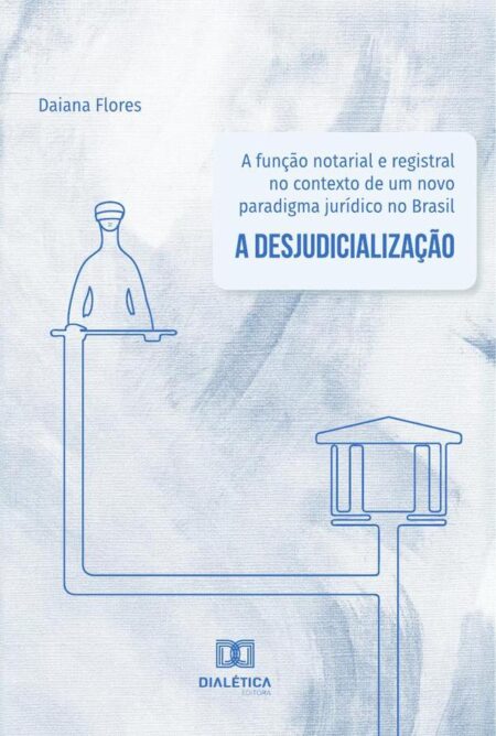 A função notarial e registral no contexto de um novo paradigma jurídico no Brasil:a desjudicialização