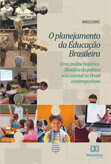 O planejamento da Educação Brasileira:uma análise histórico-filosófica da política educacional no Brasil contemporâneo