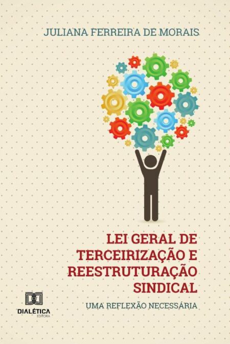 Lei Geral de Terceirização e Reestruturação Sindical