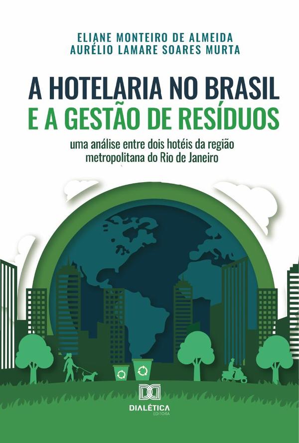 A hotelaria no Brasil e a gestão de resíduos:uma análise entre dois hotéis da região metropolitana do Rio de Janeiro