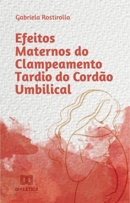 Efeitos Maternos do Clampeamento Tardio do Cordão Umbilical