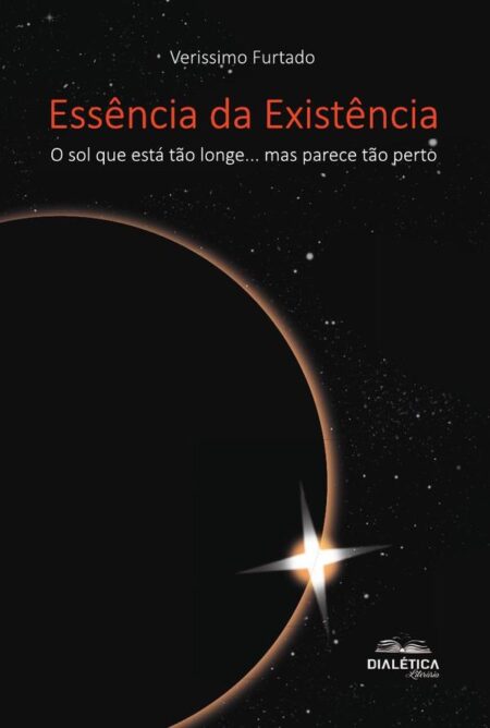 Essência da Existência:o sol que está tão longe... mas parece tão perto