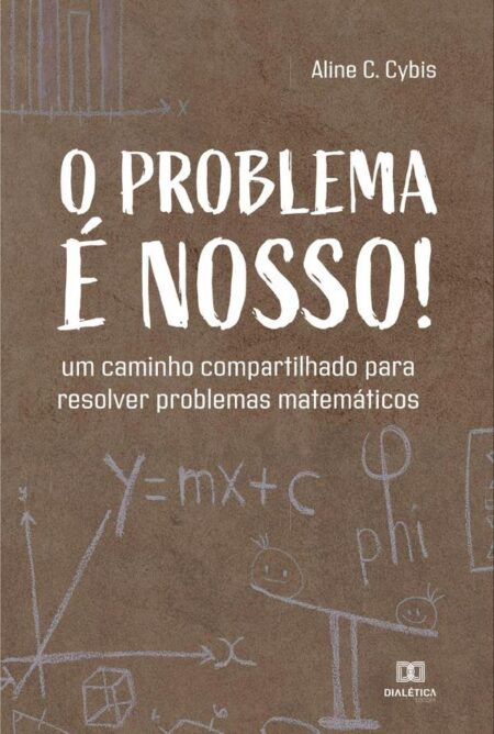 O problema é nosso!:um caminho compartilhado para resolver problemas matemáticos