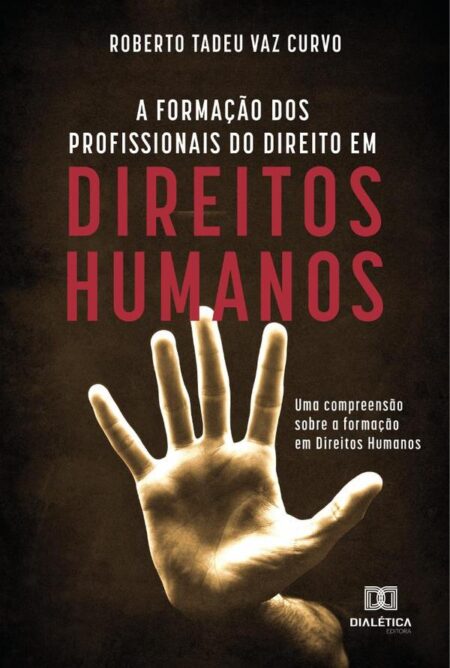 A formação dos profissionais do direito em direitos humanos:uma compreensão sobre a formação em Direitos Humanos
