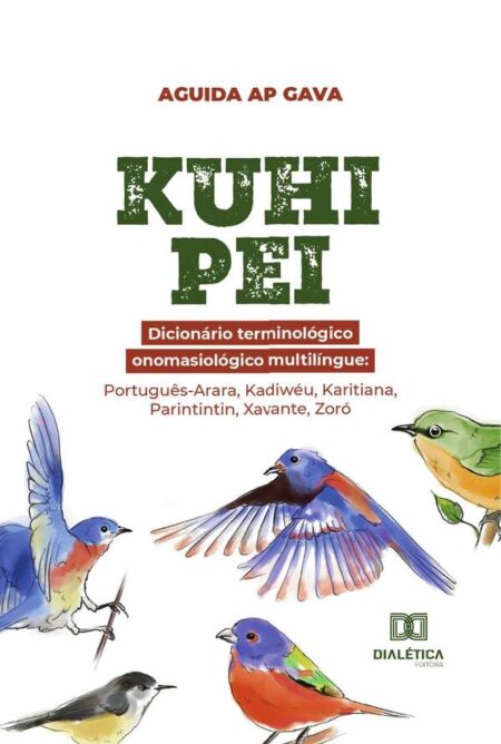 Kuhi pei: dicionário terminológico onomasiológico multilíngue:Português-Arara, Kadiwéu, Karitiana, Parintintin, Xavante, Zoró
