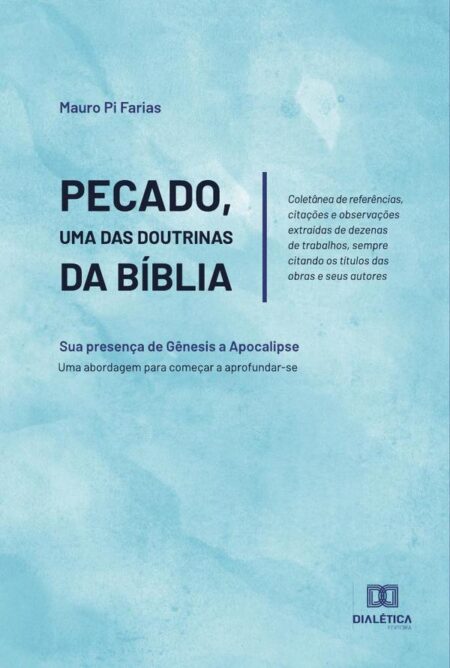 Pecado, uma das Doutrinas da Bíblia:Sua presença de Gênesis a Apocalipse / Uma abordagem para começar a aprofundar-se