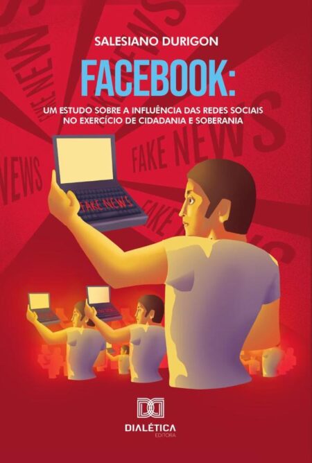 Facebook:um estudo sobre a influência das redes sociais no exercício de cidadania e soberania