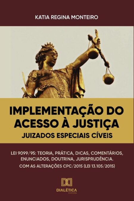 Implementação do acesso à justiça:frente aos juizados especiais cíveis