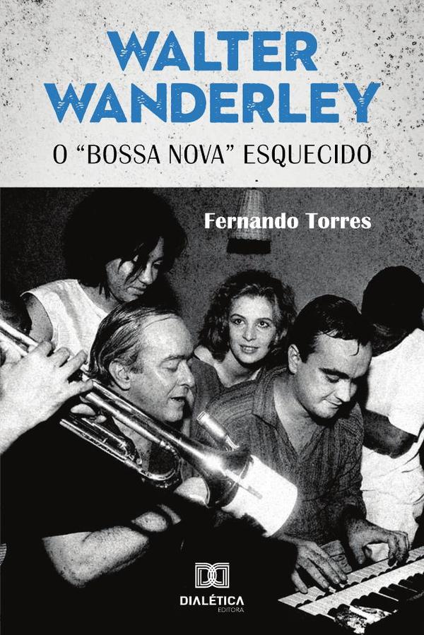 Walter Wanderley:O “bossa nova” esquecido