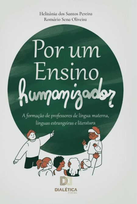 Por um Ensino Humanizador:a formação de professores de língua materna, línguas estrangeiras e literatura