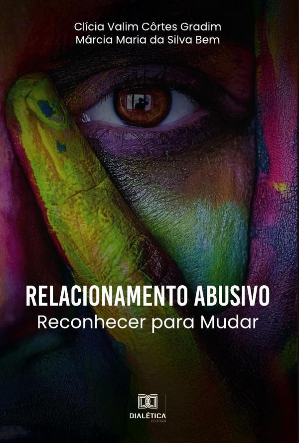 Relacionamento Abusivo:reconhecer para mudar