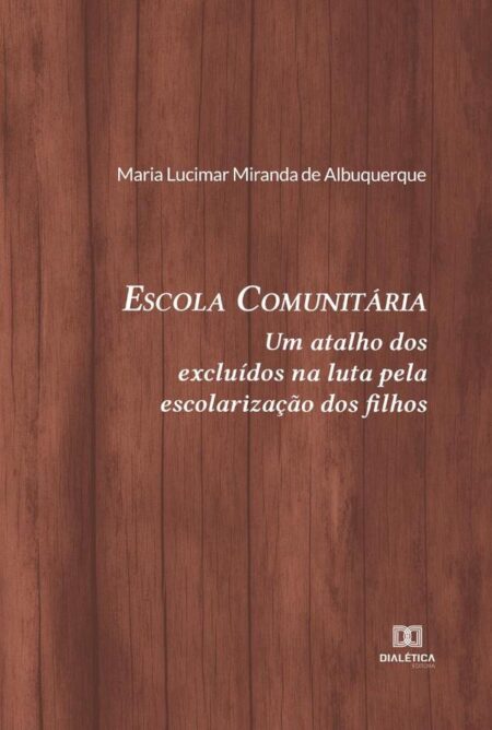 Escola Comunitária:um atalho dos excluídos na luta pela escolarização dos filhos
