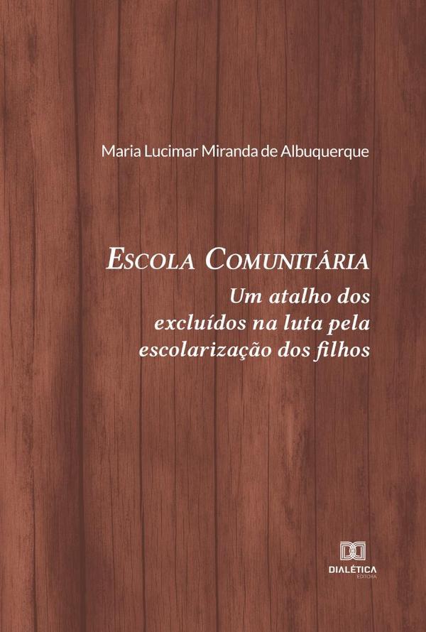 Escola Comunitária:um atalho dos excluídos na luta pela escolarização dos filhos