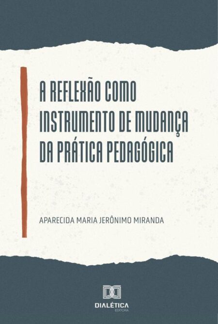 A reflexão como instrumento de mudança da prática pedagógica
