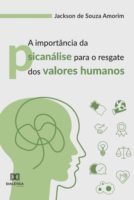 A importância da psicanálise para o resgate dos valores humanos