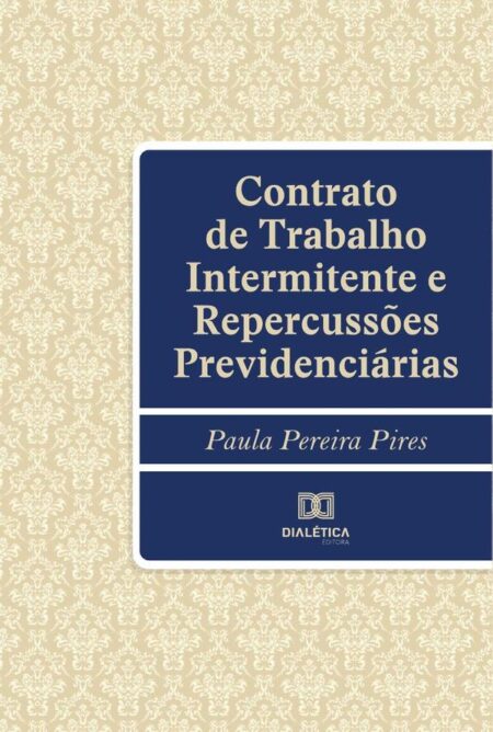 Contrato de Trabalho Intermitente e Repercussões Previdenciárias