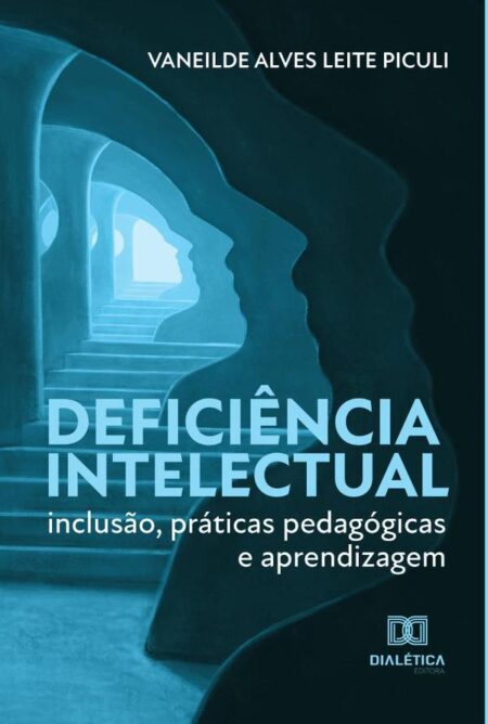 Deficiência Intelectual:inclusão, práticas pedagógicas e aprendizagem