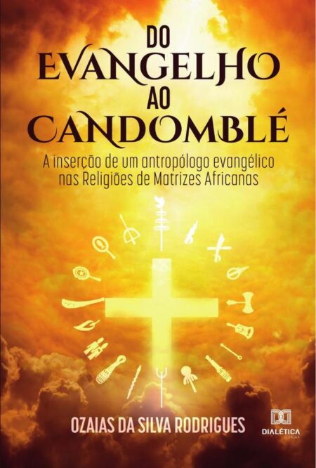 Do Evangelho ao Candomblé:a inserção de um antropólogo evangélico nas Religiões de Matrizes Africanas