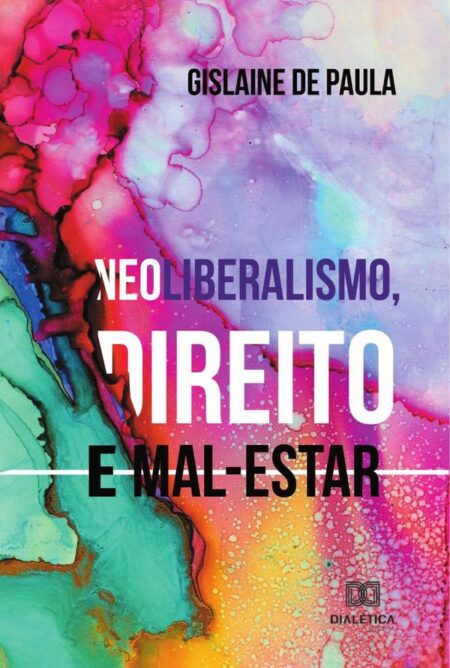 Neoliberalismo, direito e mal-estar