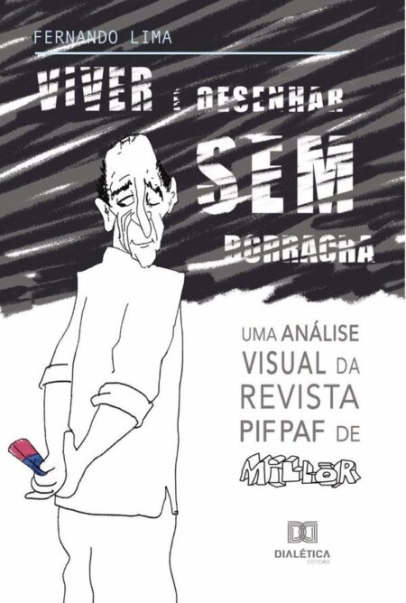 Viver é desenhar sem borracha:uma análise visual da revista Pif Paf de Millôr Fernandes