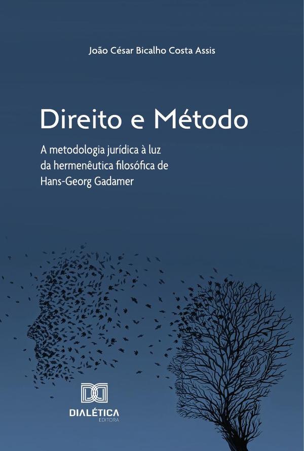 Direito e método:a metodologia jurídica à luz da hermenêutica filosófica de Hans-Georg Gadamer