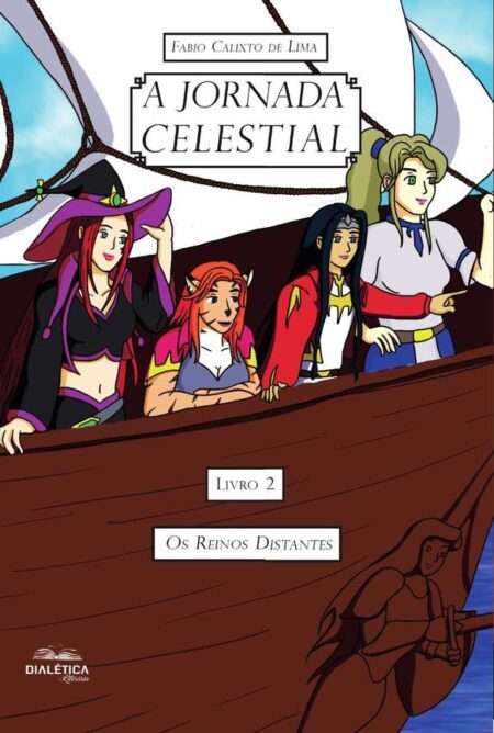 A Jornada Celestial:Livro 2 - os reinos distantes